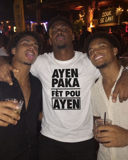 T-Shirt "Ayen pa ka fet pou ayen"